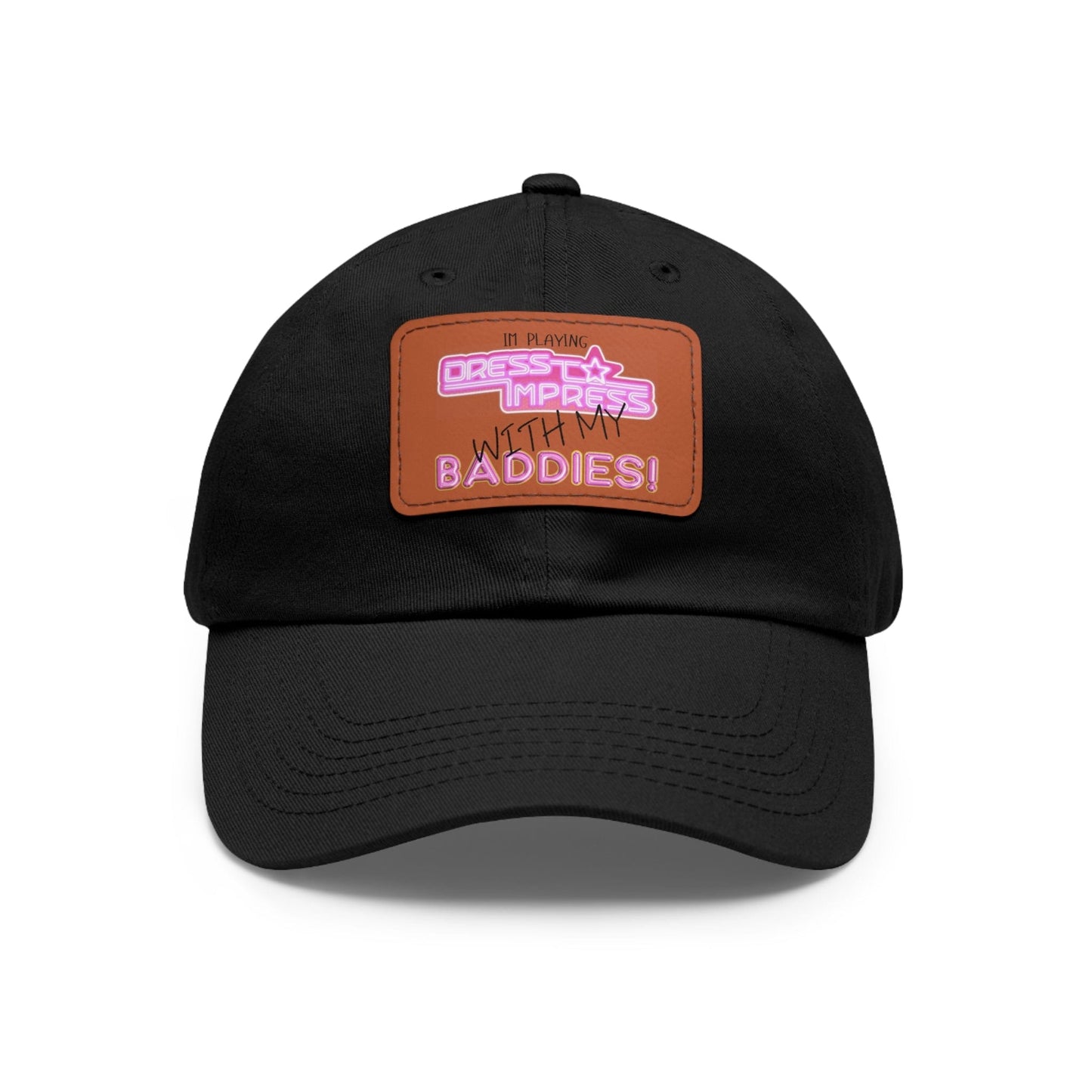 Printify Hats Black / Light Brown / Rectangle / One size I play Dress to Impress with my BADDIES DTI Dress to Impress Roblox Fashion Game Dad Hat with Leather Patch