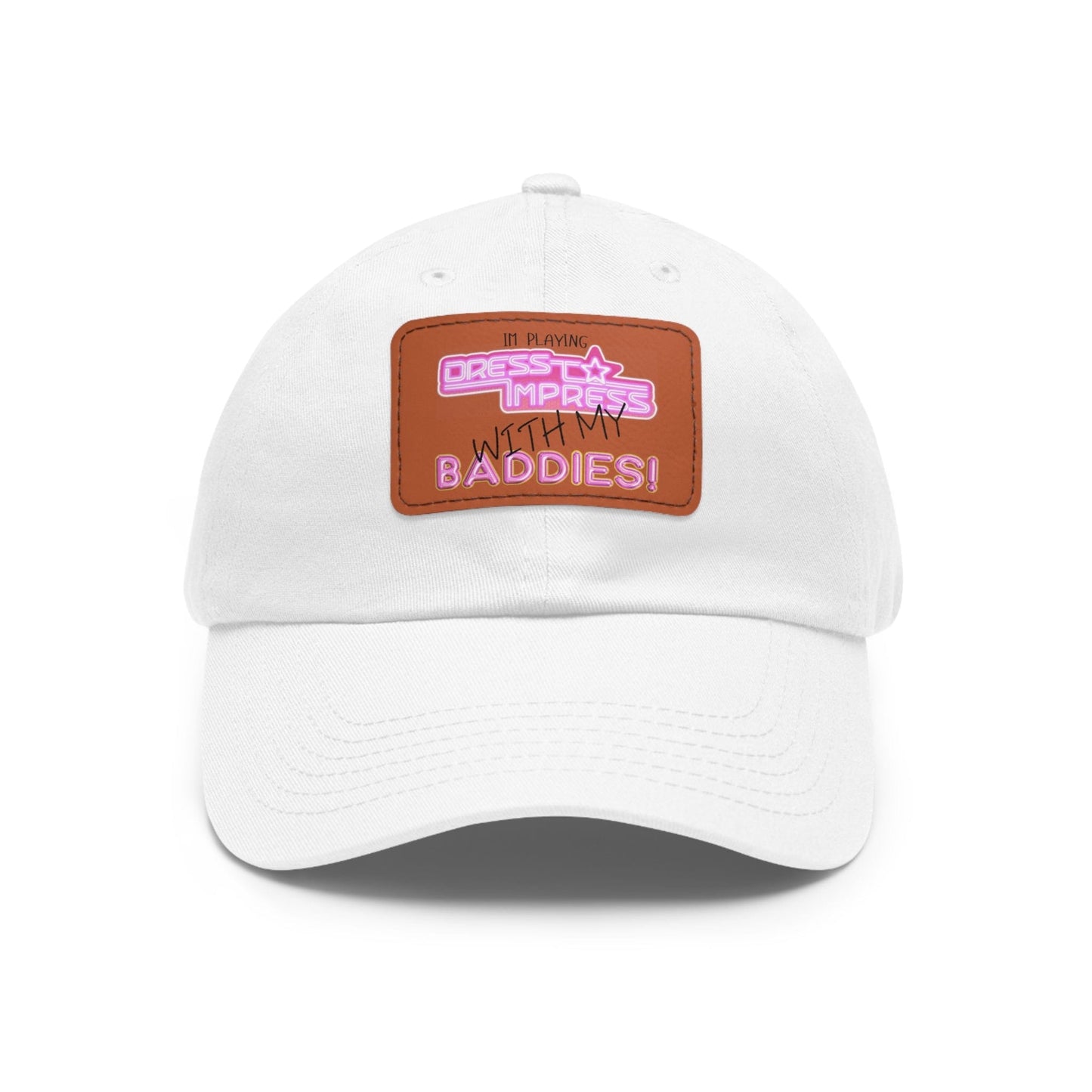 Printify Hats White / Light Brown patch / Rectangle / One size I play Dress to Impress with my BADDIES DTI Dress to Impress Roblox Fashion Game Dad Hat with Leather Patch