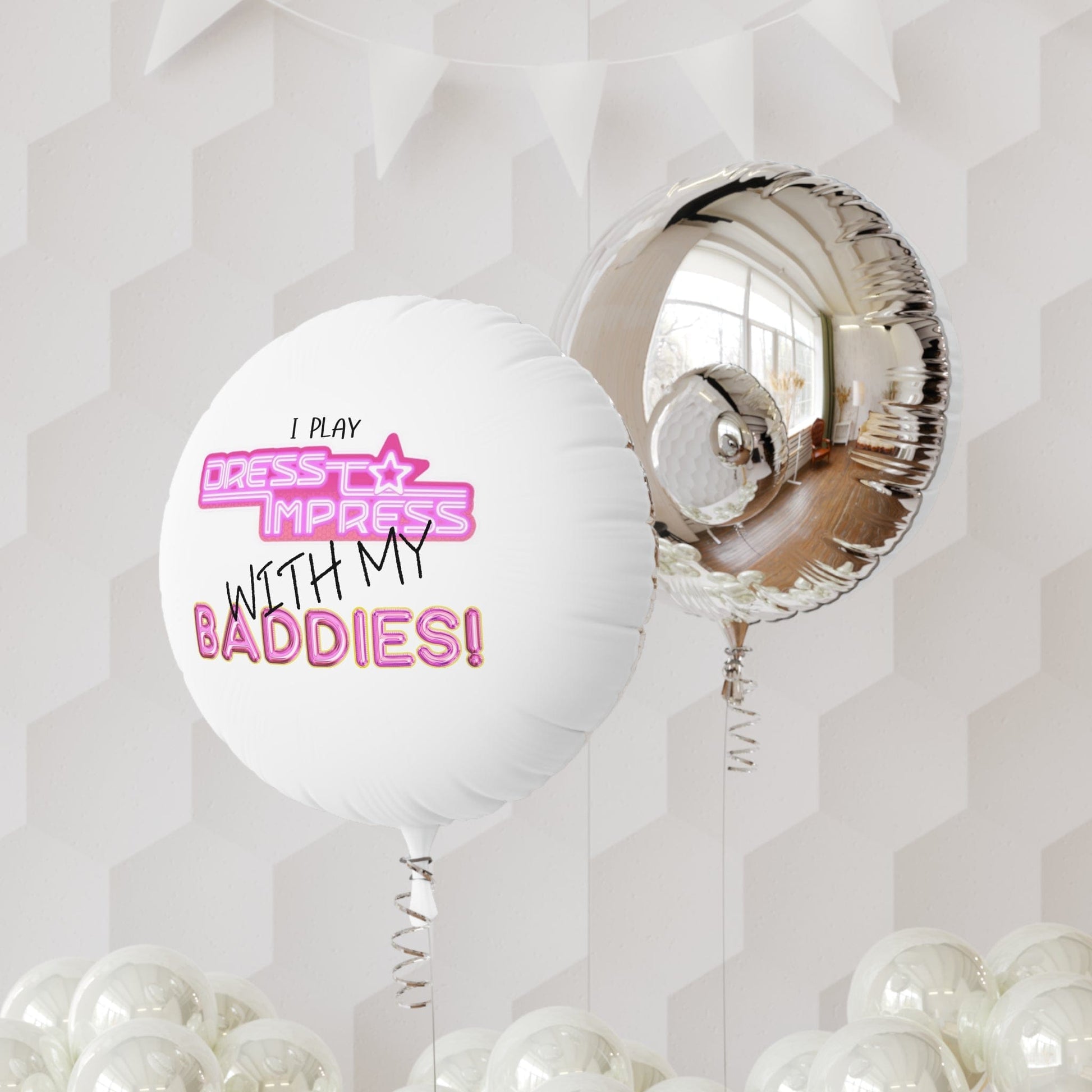 Printify Home Decor Round / 22" / White I play Dress to Impress with my BADDIES DTI Dress to Impress Roblox Fashion Game 22" Mylar Helium Balloon