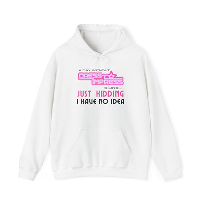 Printify Hoodie L / White A day without Dress to Impress is just like..... JUST KIDDING I have no idea DTI Dress to Impress Roblox Fashion Game Unisex Heavy Blend™ Hooded Sweatshirt