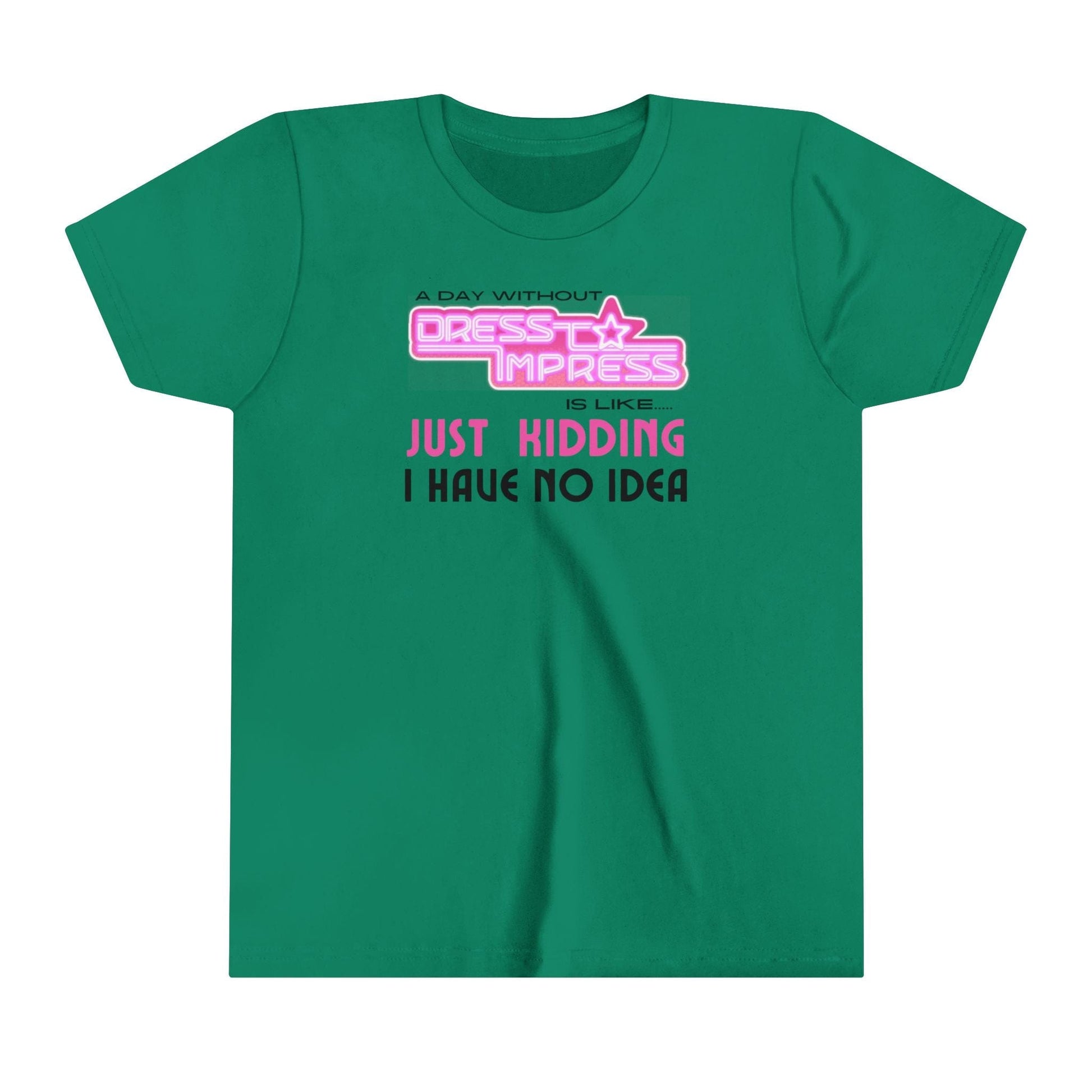 Printify Kids clothes Kelly / S A day without Dress to Impress is like.... JUST KIDDING I have no idea DTI Dress to Impress Roblox Fashion Game Youth Short Sleeve Tee