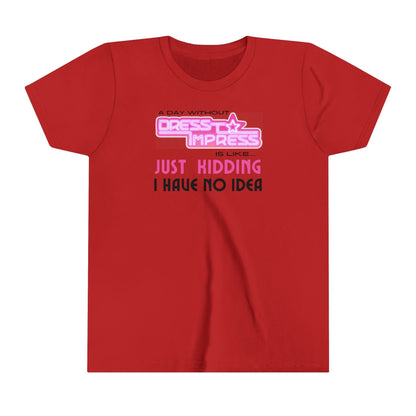 Printify Kids clothes Red / S A day without Dress to Impress is like.... JUST KIDDING I have no idea DTI Dress to Impress Roblox Fashion Game Youth Short Sleeve Tee