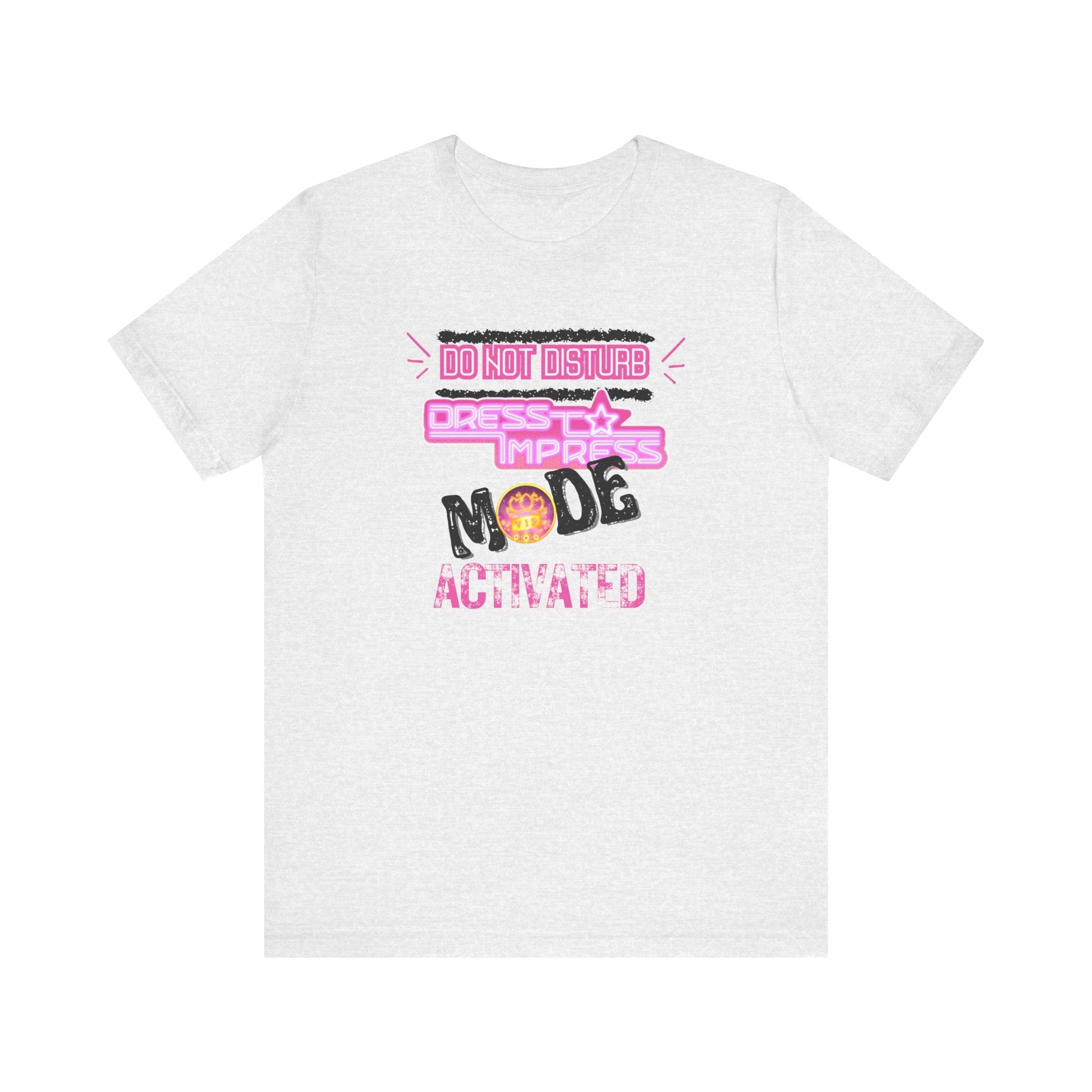 Printify T-Shirt Ash / XS Do not disturb Dress to Impress mode activated DTI Dress to Impress Roblox Fashion Game Unisex Jersey Short Sleeve Tee