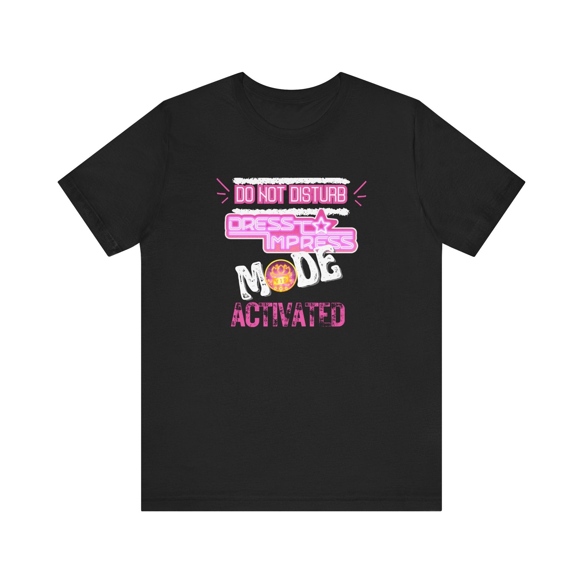 Printify T-Shirt Black / XS Do not disturb Dress to Impress mode activated DTI Dress to Impress Roblox Fashion Game Unisex Jersey Short Sleeve Tee