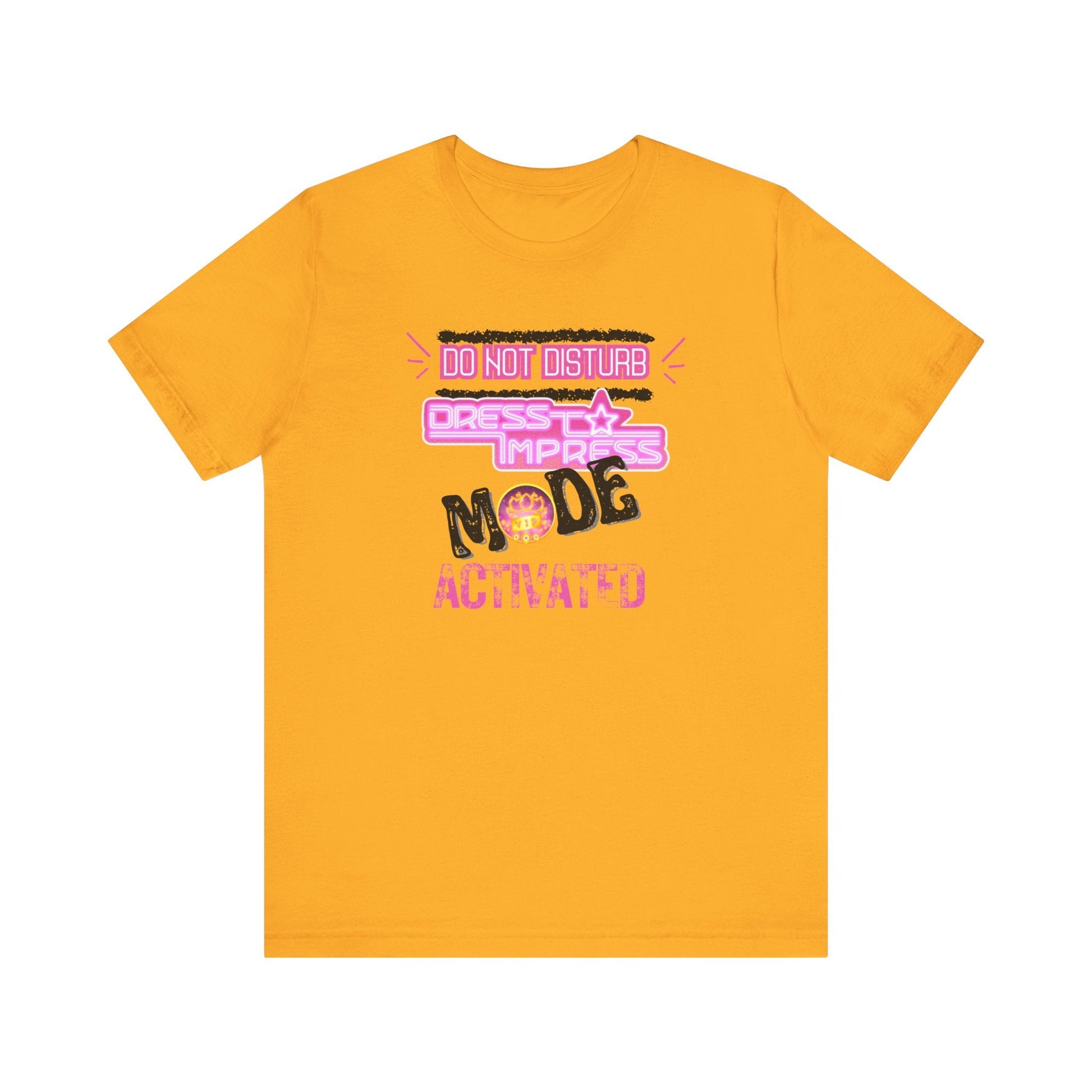 Printify T-Shirt Gold / XS Do not disturb Dress to Impress mode activated DTI Dress to Impress Roblox Fashion Game Unisex Jersey Short Sleeve Tee