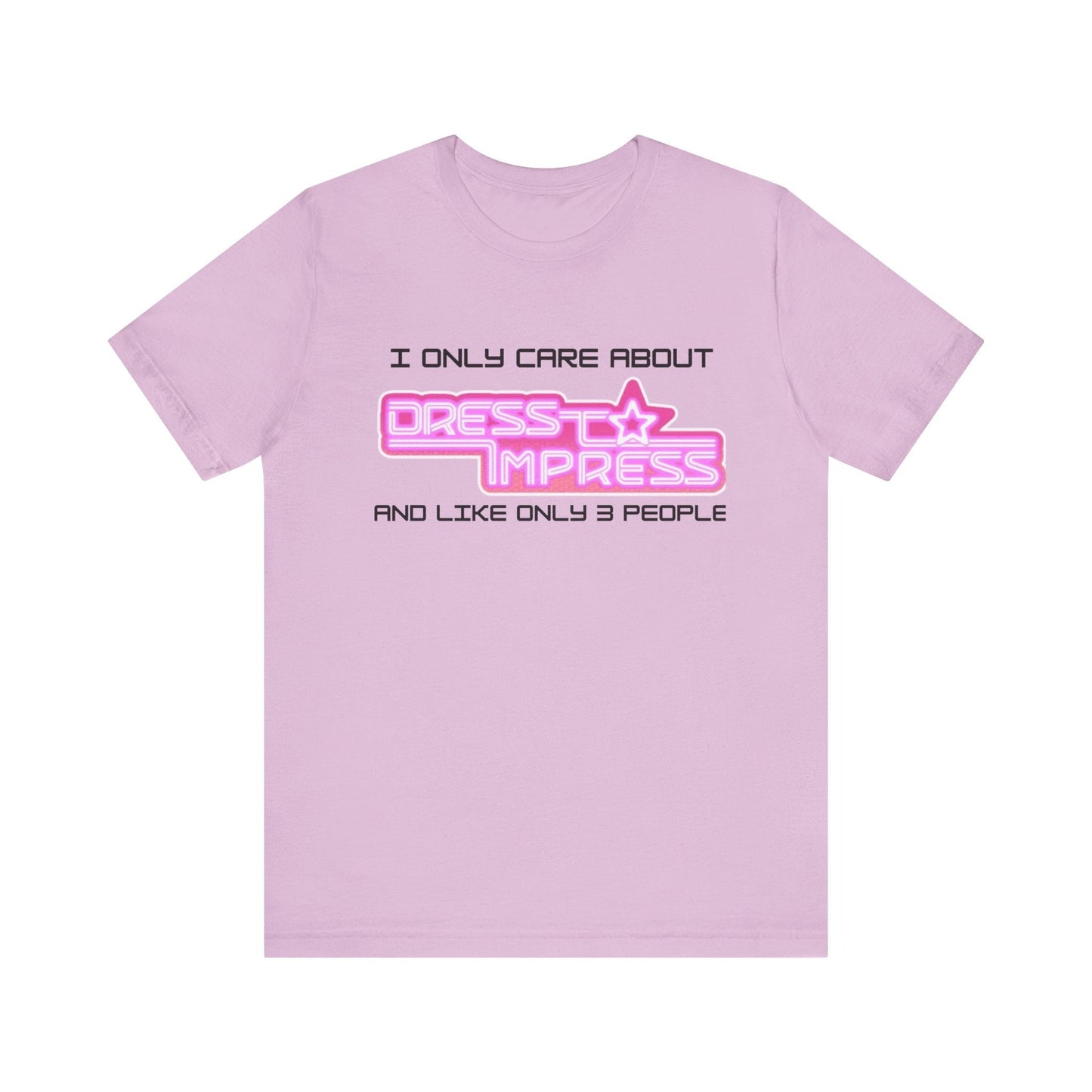 Printify T-Shirt Lilac / XS I only care about Dress to Impress and like only 3 people DTI Dress to Impress Roblox Fashion Game Unisex Jersey Short Sleeve Tee