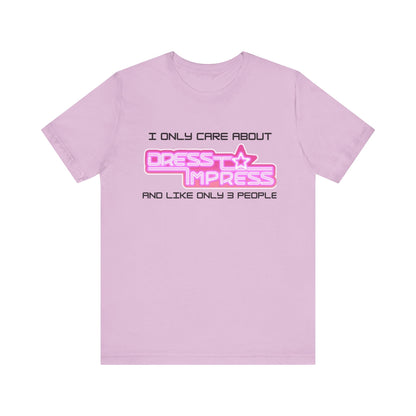 Printify T-Shirt Lilac / XS I only care about Dress to Impress and like only 3 people DTI Dress to Impress Roblox Fashion Game Unisex Jersey Short Sleeve Tee