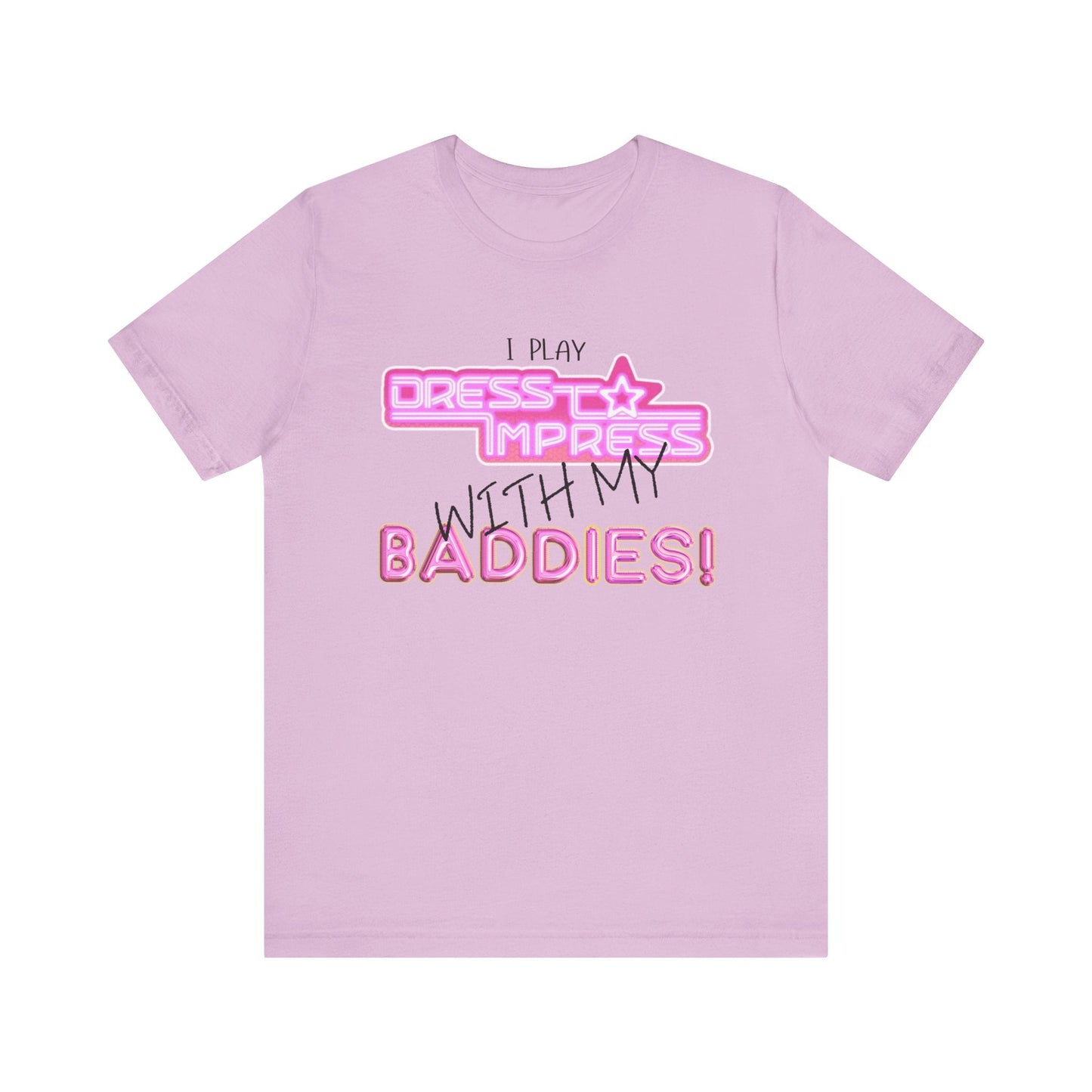 Printify T-Shirt Lilac / XS I play Dress to Impress with my BADDIES DTI Dress to Impress Roblox Fashion Game Unisex Jersey Short Sleeve Tee