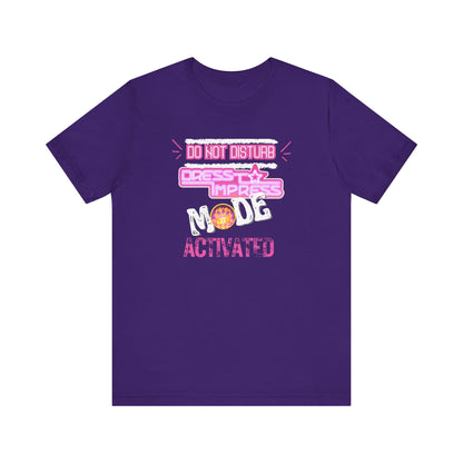 Printify T-Shirt Team Purple / XS Do not disturb Dress to Impress mode activated DTI Dress to Impress Roblox Fashion Game Unisex Jersey Short Sleeve Tee